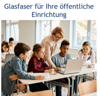 Glasfaser für Ihre öffentliche Einrichtung
