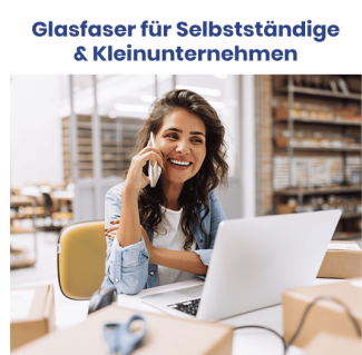Glasfaser für Selbstständige & Kleinunternehmen